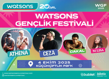 Enerjinizi Toplamaya Hazırlanın                               4. Watsons Gençlik Festivali Başlıyor