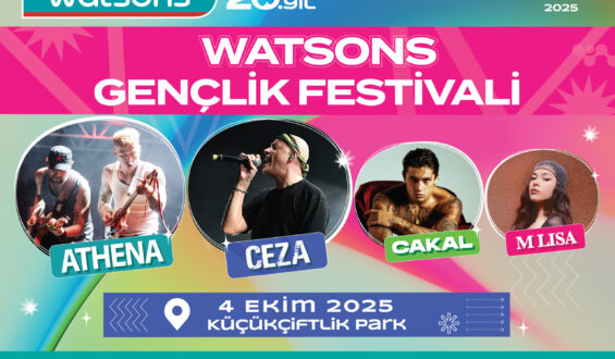Enerjinizi Toplamaya Hazırlanın                               4. Watsons Gençlik Festivali Başlıyor