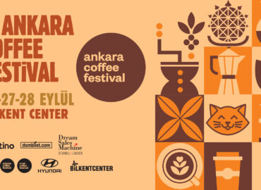 KAHVE SEVERLER BİLKENT CENTER’DA BULUŞUYOR ANKARA COFFEE FESTİVALİ BAŞLIYOR
