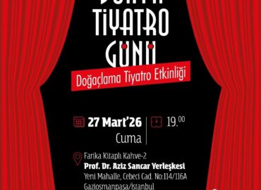 GAZİOSMANPAŞA BELEDİYESİ’NDEN DÜNYA TİYATRO GÜNÜ’NE ÖZEL